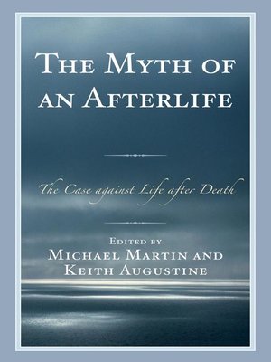 The Myth of an Afterlife - ebook